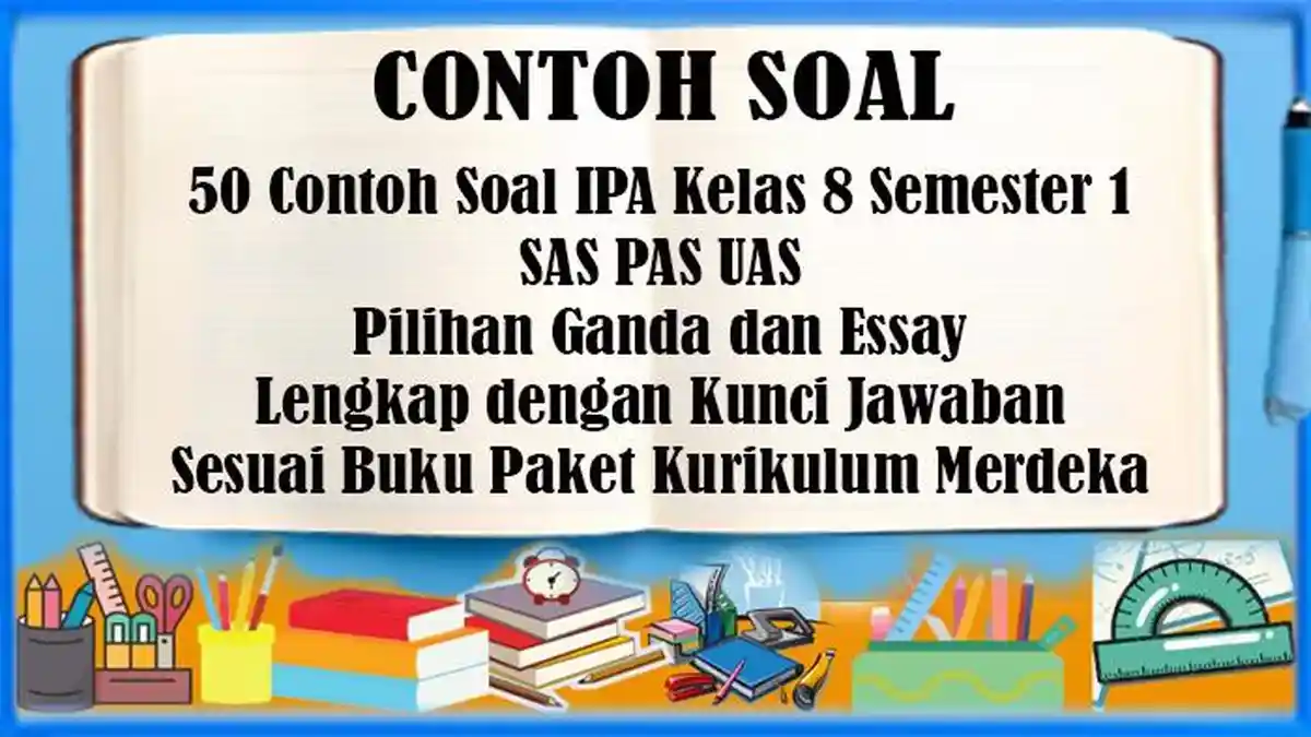 50 Contoh Soal IPA Kelas 8 Semester 1 Pilihan Ganda dan Essay serta